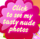 Click To See My Tasty Nude Photos!
